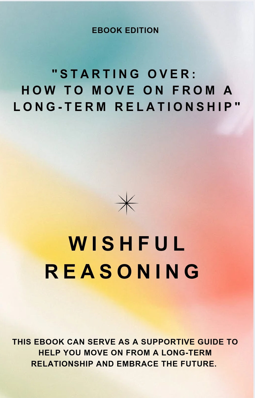 Starting Over: How to Move on from a long term relationship (eBook)